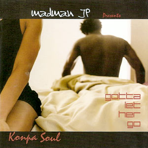 Gotta Let Her Go - Konpa Soul