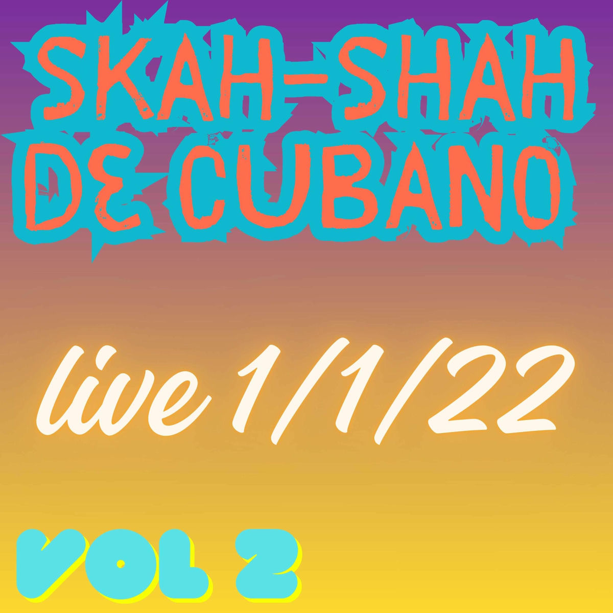 Skah-Shah de Cubano Live Kasa Chanpet 1_1_22 Vol 2