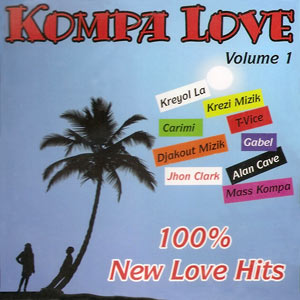 100% New Love Hits Kompa Love - Volume 1