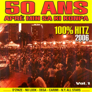 50 Ans Apre Min Sa Ki Konpa 100% Hitz 2006 - Vol.1