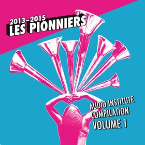 Audio Institute Les Pionniers 2013-2015