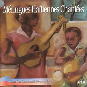 Bicentenaire de l’Indépendance d’Haïti Vol.II - Méringues Haïtiennes Chantées