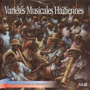 Bicentenaire de l’Indépendance d’Haïti Vol.III - Variétés Musicales Haïtiennes