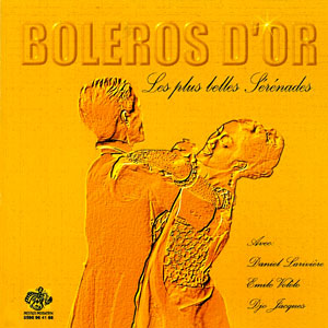 Boléros d’Or - Les Plus Belles Sérénades
