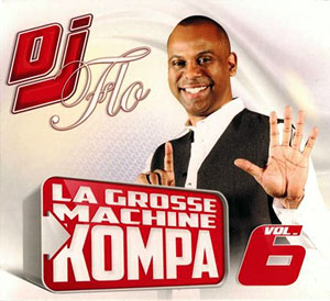 Dj Flo La Grosse Machine Kompa - Vol.6