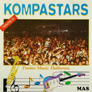 Fusion Music Haitienne Kompastars - Volume III
