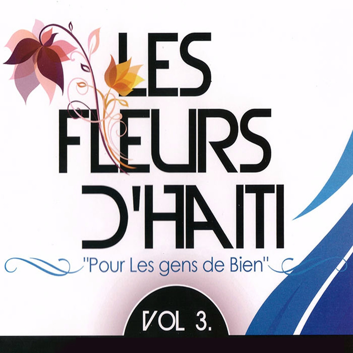Les Fleurs d’Haiti - Vol.3