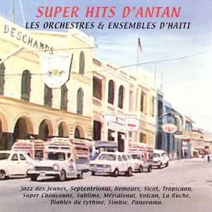 Les Orchetres et Ensembles d’Haiti Super Hits Dantan
