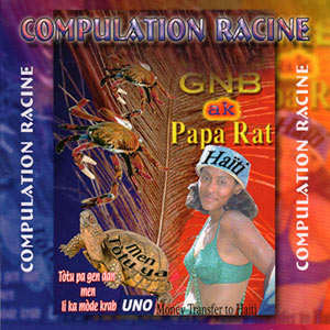 Papa Rat ak GNB - Compilation Racine